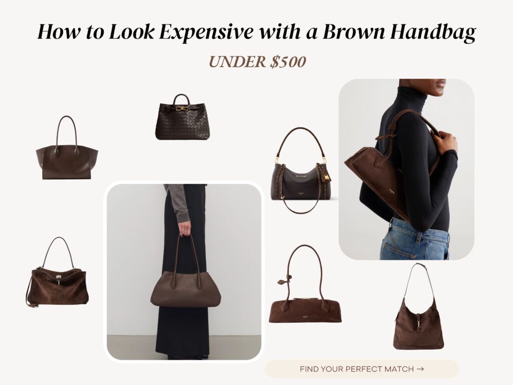 Sophisticated collage showcasing brown handbags in rich leather and suede textures. Learn how to elevate your look with timeless, neutral-toned accessories that embody quiet luxury for under $500.