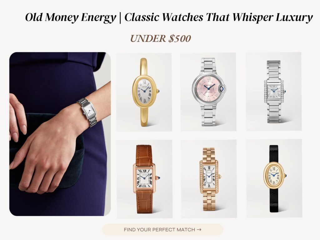 Collage of elegant wristwatches in gold, silver, and leather styles displayed against a neutral background. Features rectangular and oval dials with Roman numerals, capturing an old money and quiet luxury aesthetic. One close-up shows a silver watch styled with a navy outfit and clutch.
